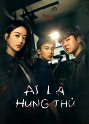 Ai Là Hung Thủ - Who Is The Murderer (2021)