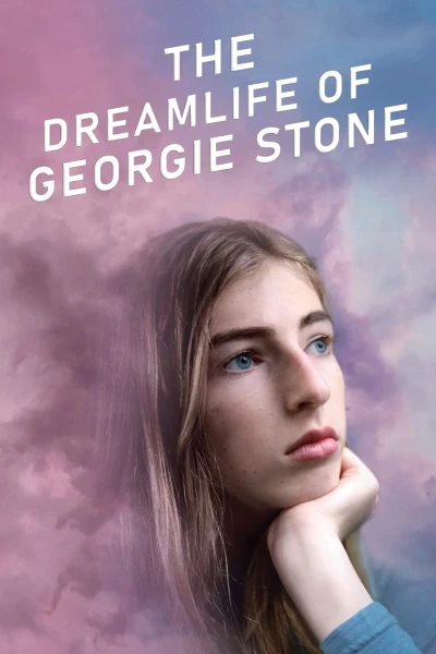 Cuộc sống trong mơ của Georgie Stone - The Dreamlife of Georgie Stone (2022)