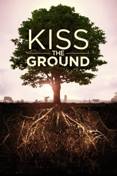 Hôn Lên Mạch Đất - Kiss the Ground (2020)