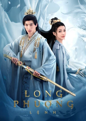 Long Phượng Lệnh - Dragon And Phoenix's Order (2023)