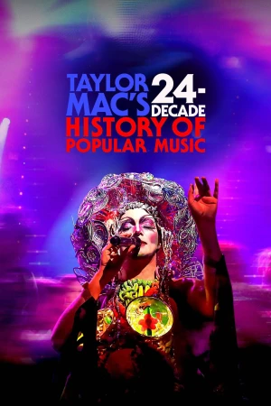 Taylor Mac Tái Hiện 24 Thập Kỉ Của Âm Nhạc Đại Chúng - Taylor Mac's 24-Decade History of Popular Music (2023)